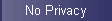 No Privacy